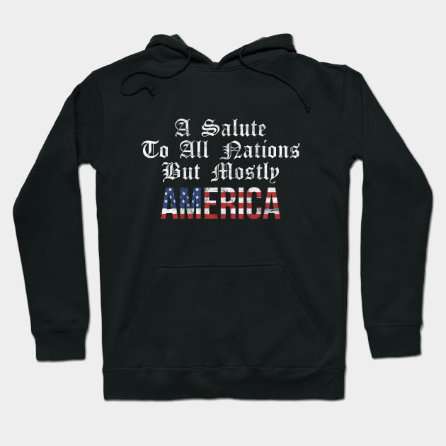 A Salute to All Nations But Mostly AMERICA! Vintage Hoodie by FandomTrading